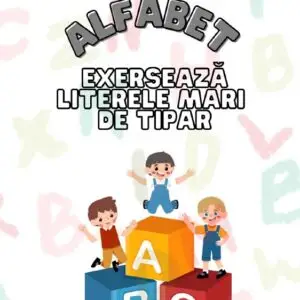 Exersează Literele Mari – Alfabetul (PDF Imprimabil) | 26 Fișe cu Litere de Tipar pentru Copii 4–7 Ani