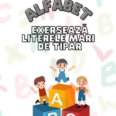 Exersează Literele Mari – Alfabetul (PDF Imprimabil) | 26 Fișe cu Litere de Tipar pentru Copii 4–7 Ani