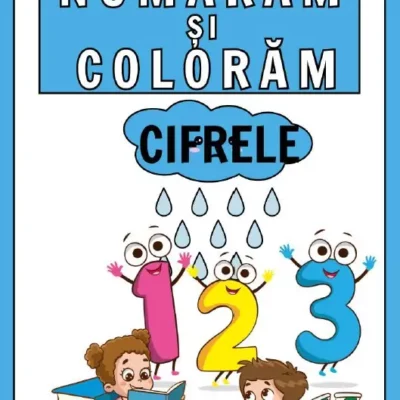 Numărăm și Colorăm Cifrele (PDF Imprimabil) – Exerciții de Trasare, Colorat și Asociere Număr-Cantitate pentru Copii 3–6 Ani