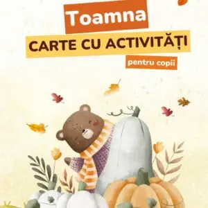 Carte cu Activități de Toamnă (PDF Imprimabil) – Jocuri, Scriere, Numărare, Creativitate și Vocabular pentru Copii 4–8 Ani