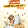 Carte cu Activități de Toamnă (PDF Imprimabil) – Jocuri, Scriere, Numărare, Creativitate și Vocabular pentru Copii 4–8 Ani
